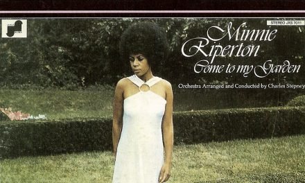 I Respect the Hell out of: Minnie Riperton – Come To My Garden